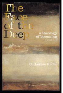 The Face of the Deep by Catherine Keller